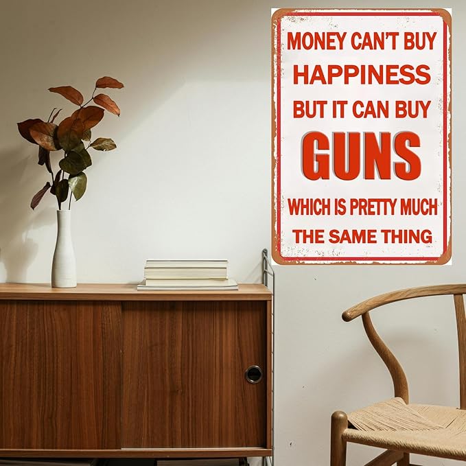 Funny Tin Signs Gun Stuff Accessories For Men Man Cave Decor Man Cave Gifts For Men Hunting Gifts For Room Accessories Money Can't Buy Happiness But It Can Buy Guns 12 X 8 Inches